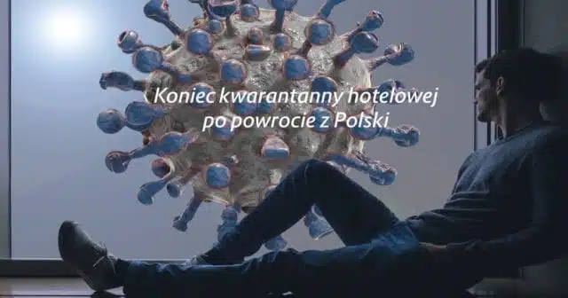 Koniec kwarantanny hotelowej po powrocie z Polski