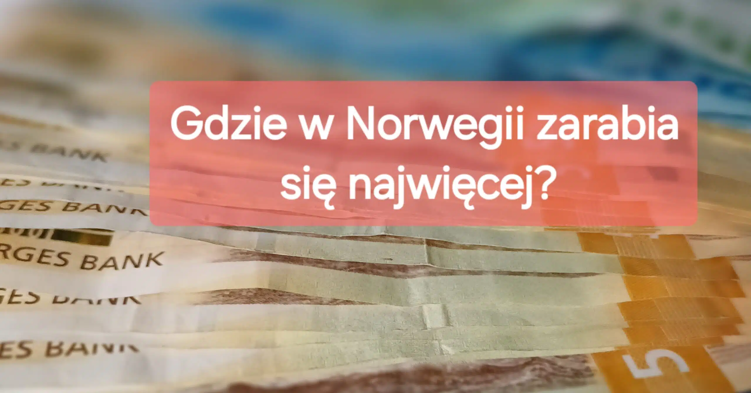 Gdzie w Norwegii zarabia się najwięcej? Bærum, Oslo i Sola liderami wynagrodzeń