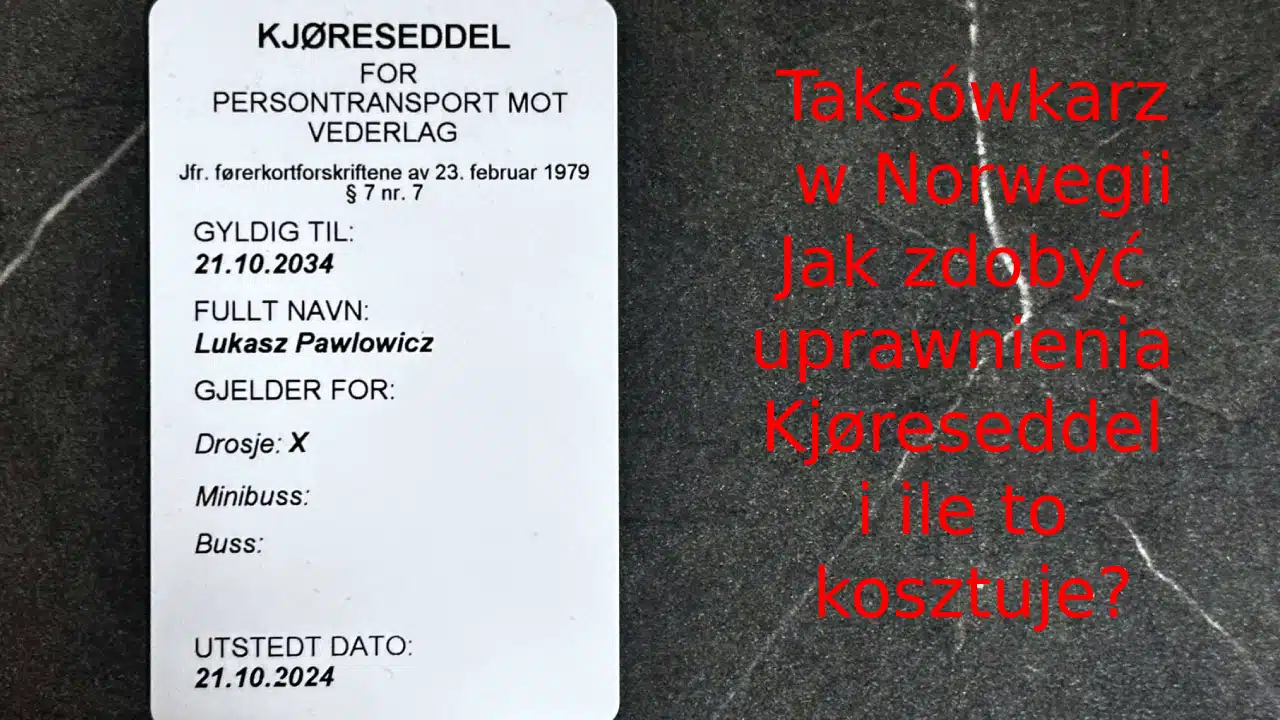 Taksówkarz w Norwegii: Jak zdobyć uprawnienia Kjøreseddel i ile to kosztuje?