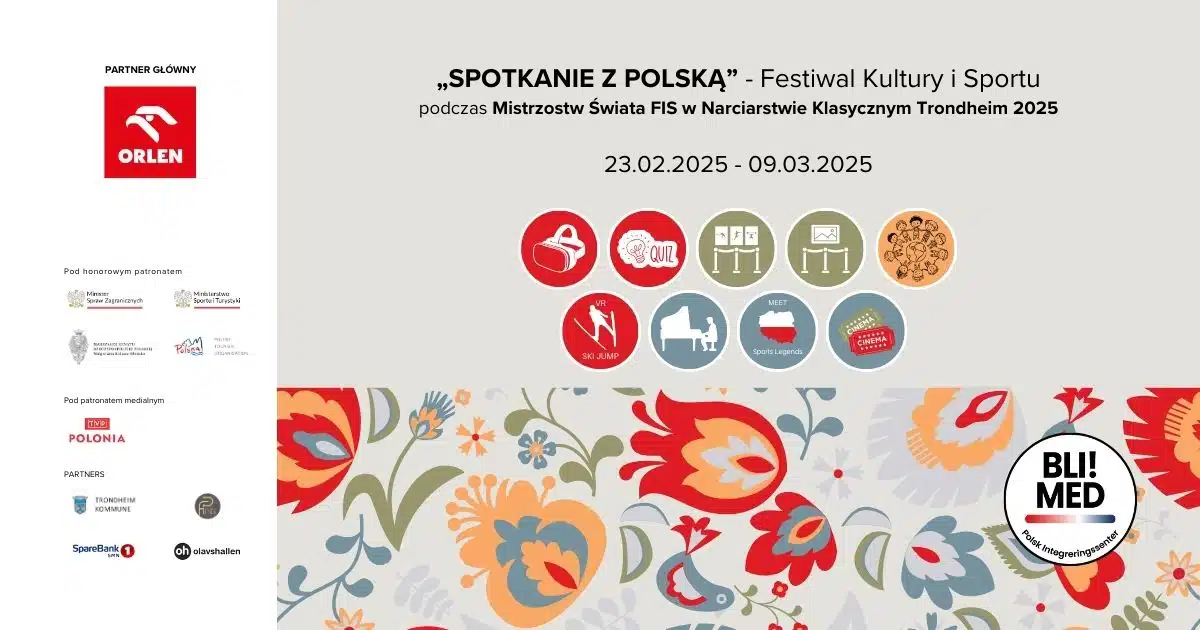 BLI MED! Polskie Centrum Integracji zaprasza na „Spotkanie z Polską” – Festiwal Kultury i Sportu podczas Mistrzostw Świata w narciarstwie klasycznym 2025 w Trondheim.