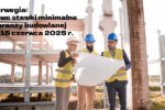 Norwegia: Nowe stawki minimalne w branży budowlanej od 15 czerwca 2025 r.