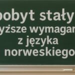 Od 2025 roku trudniej o pobyt stały – wyższe wymagania z języka norweskiego: Norwegia zaostrza wymogi językowe dla imigrantów