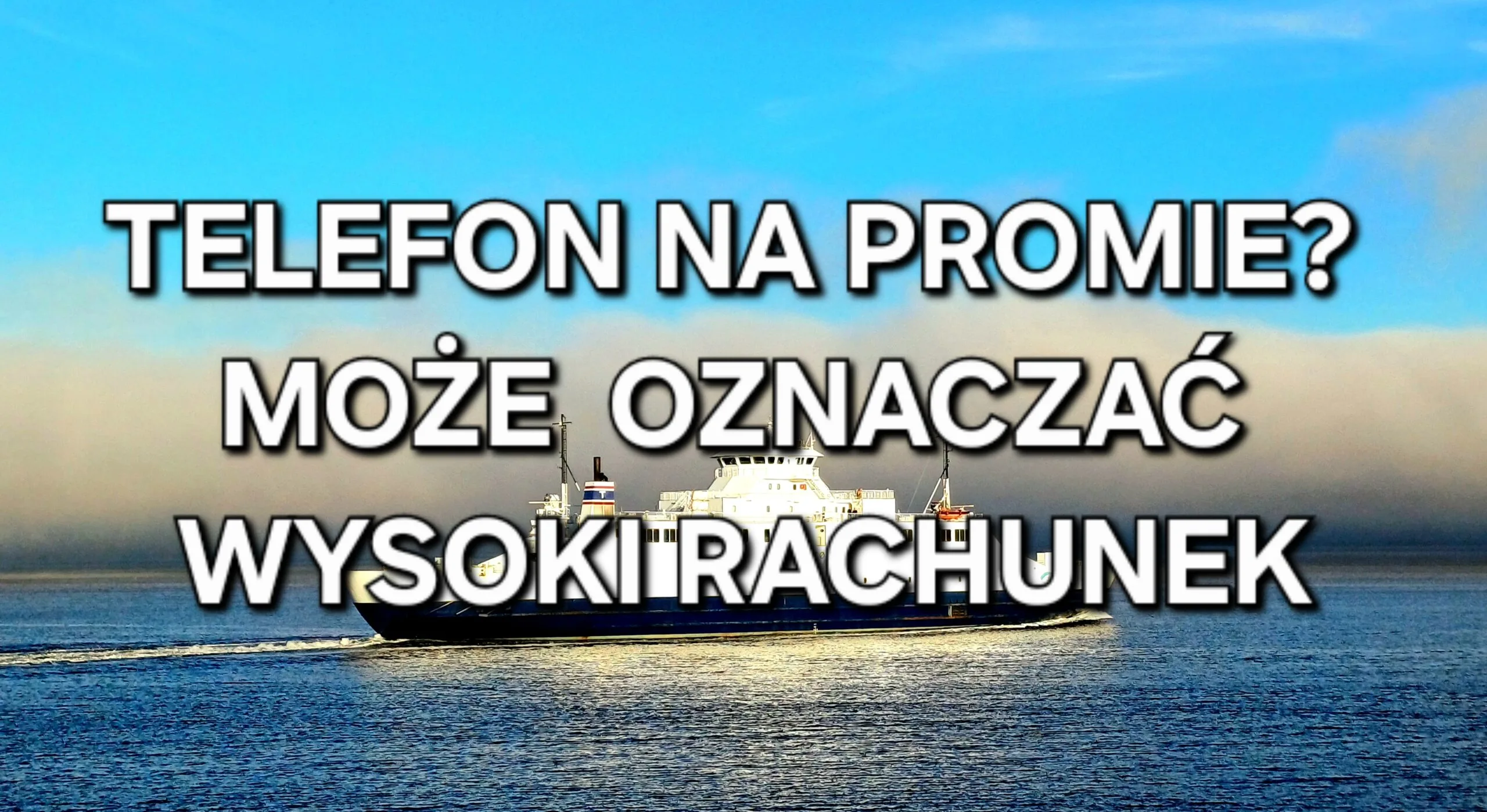 Twój telefon może zrujnować wakacje - Droga pułapka na morzu: Mobilny internet na promie może kosztować fortunę