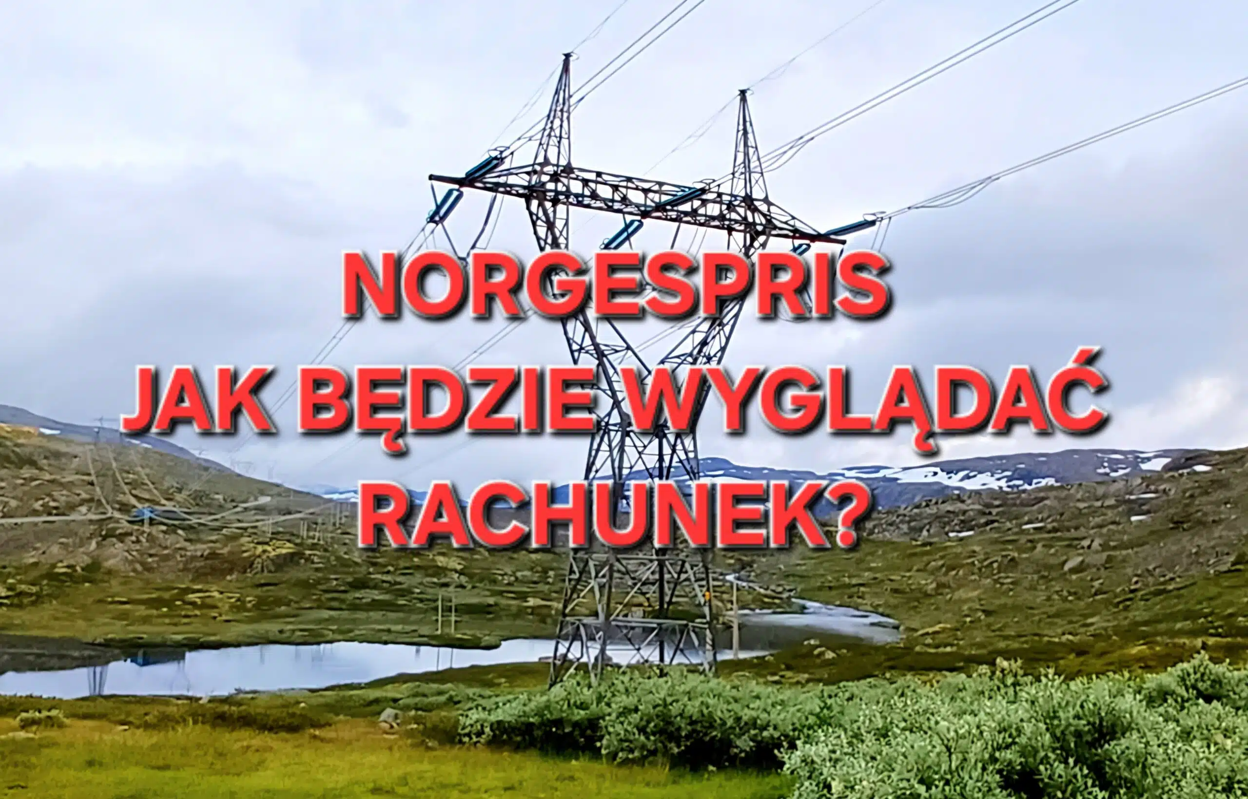Jak będzie wyglądała „Norgespris” na rachunku za prąd? - poznaj zasady