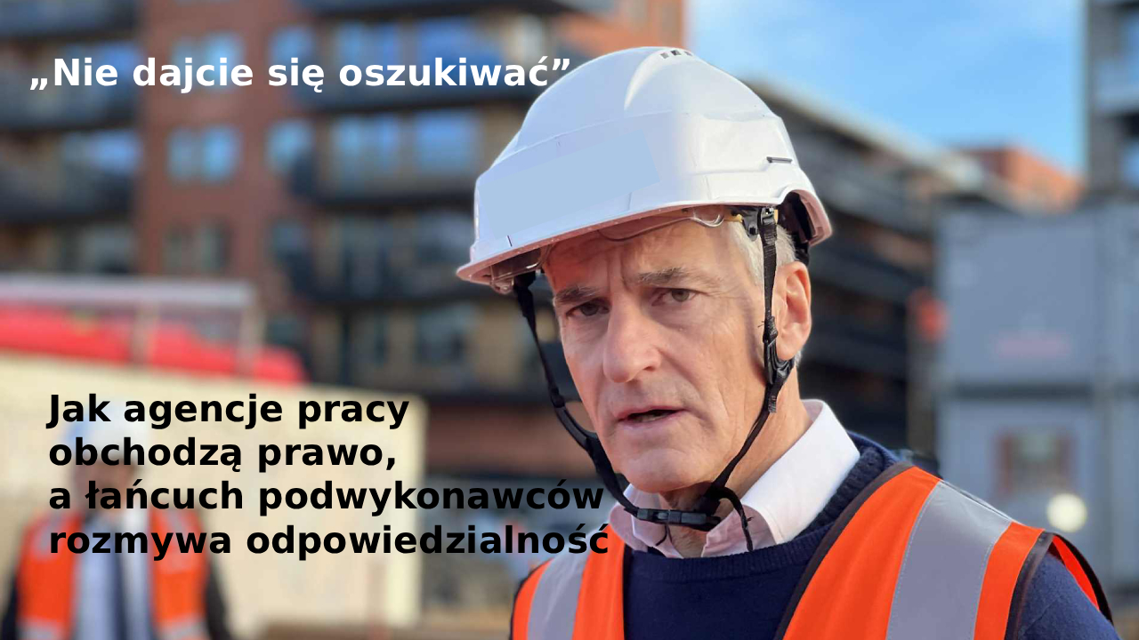 „Nie dajcie się oszukiwać”. Trzy lata, trzy sygnały alarmowe – i dowody. Jak agencje pracy obchodzą prawo, a łańcuch podwykonawców rozmywa odpowiedzialność