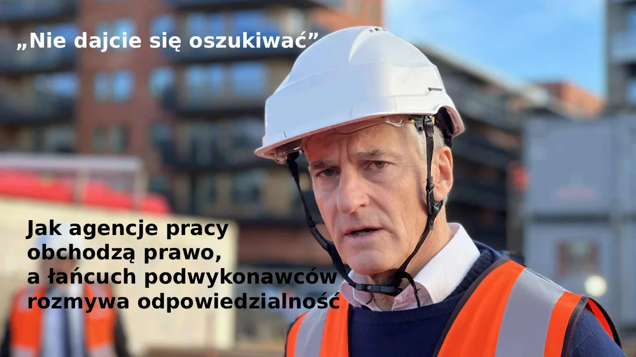 „Nie dajcie się oszukiwać”. Trzy lata, trzy sygnały alarmowe – i dowody. Jak agencje pracy obchodzą prawo, a łańcuch podwykonawców rozmywa odpowiedzialność