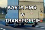 Nowe obowiązki dla firm transportowych: Karty HMS i licencje na lekkie pojazdy - koniec szarej strefy w transporcie?