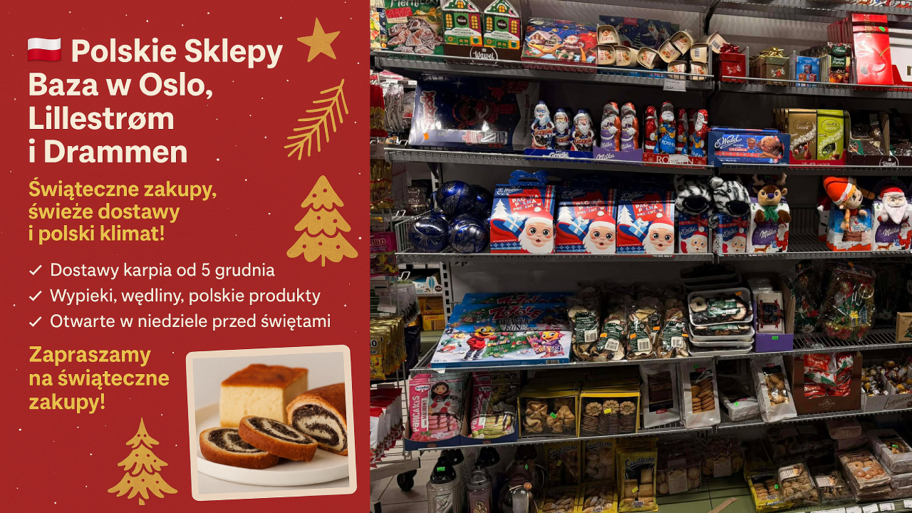 Polskie Sklepy Baza w Oslo (Holmlia), Lillestrøm i Drammen - świąteczne zakupy, świeże dostawy i polski klimat!