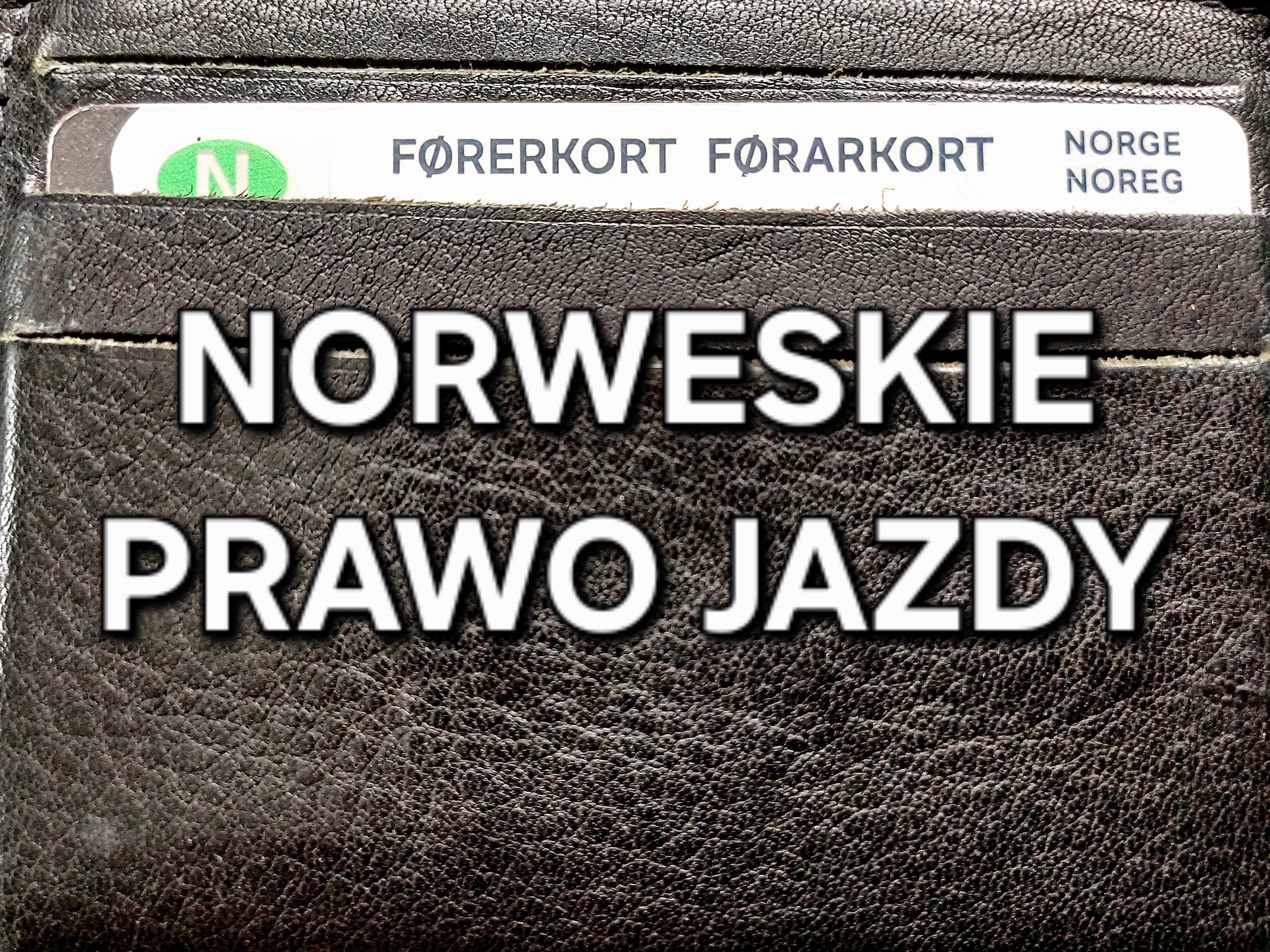 Norweskie prawo jazdy – wymiana zagranicznego dokumentu bez stresu i niespodzianek