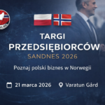 Targi Przedsiębiorców w Sandnes - poznaj firmy, które tworzą polski biznes w Norwegii