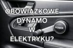 Zabrakło prądu w elektryku? Weź sprawy w swoje ręce - dosłownie! Dynamo wraca do gry!