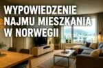 Wypowiedzenie najmu mieszkania w Norwegii: Sprawdź swoje prawa - właściciel lokalu nie może wszystkiego
